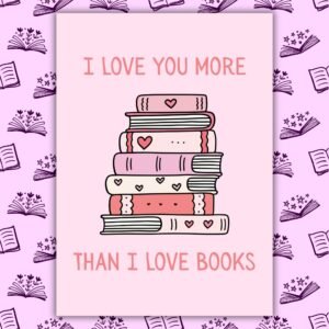 I Love You More Than I Love Books – Romance Card